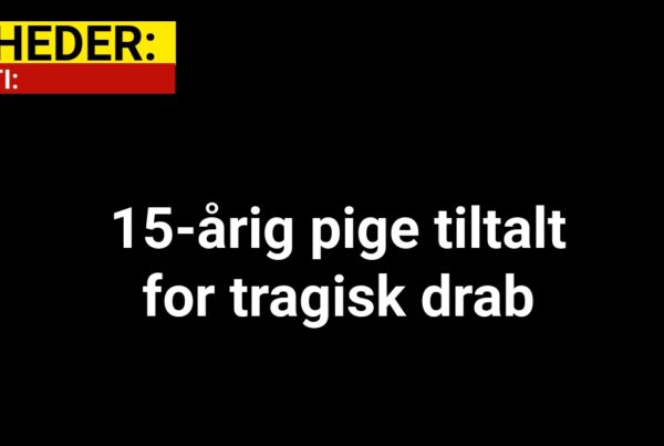 15-årig pige tiltalt for tragisk drab