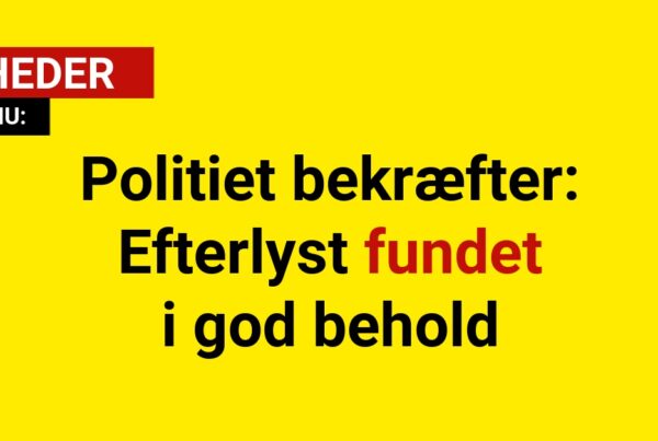 Politiet bekræfter: Efterlyst fundet i god behold