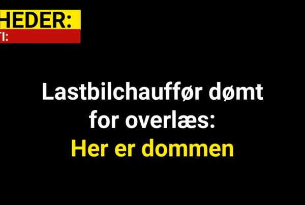 Lastbilchauffør dømt for overlæs: Her er dommen