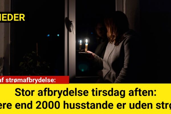 Stor afbrydelse tirsdag aften: Mere end 2000 husstande er uden strøm