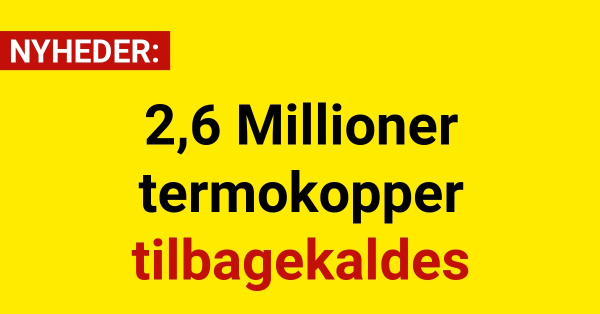 2,6 Millioner termokopper tilbagekaldes