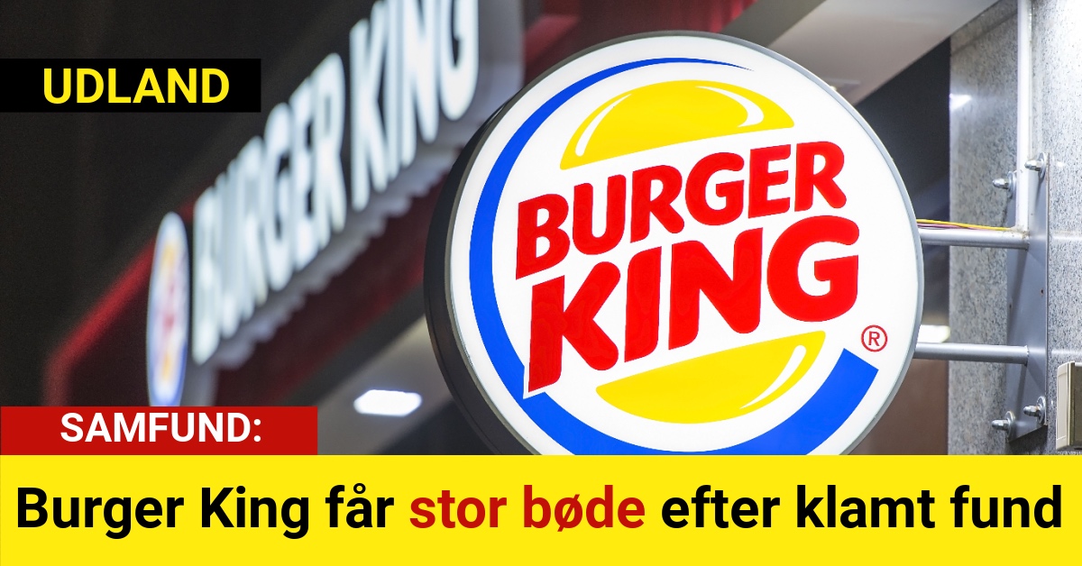 Burger King får stor bøde efter klamt fund