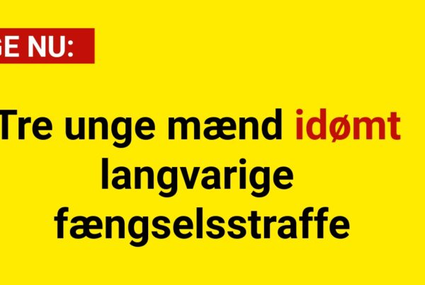 Tre unge mænd idømt langvarige fængselsstraffe