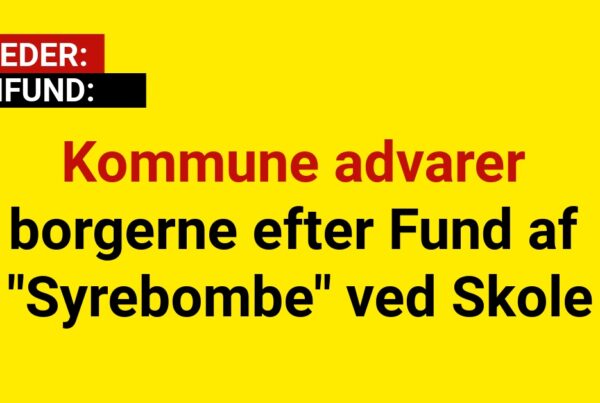 Kommune advarer borgerne efter Fund af "Syrebombe" ved Skole