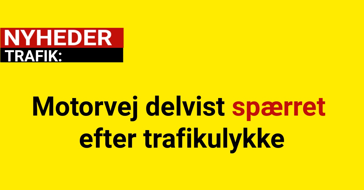 Motorvej delvist spærret efter trafikulykke