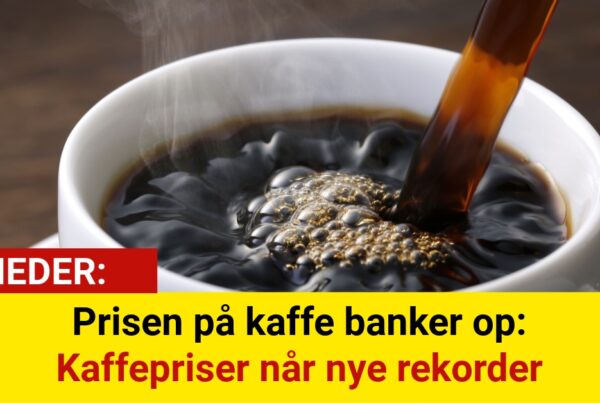 Prisen på kaffe banker op: Kaffepriser når nye rekorder