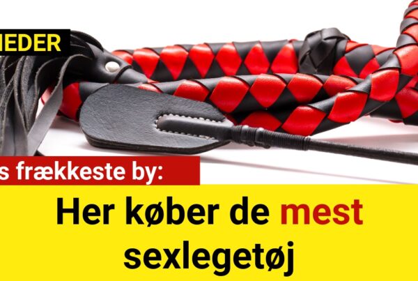 Årets frækkeste by: Her køber de mest sexlegetøj