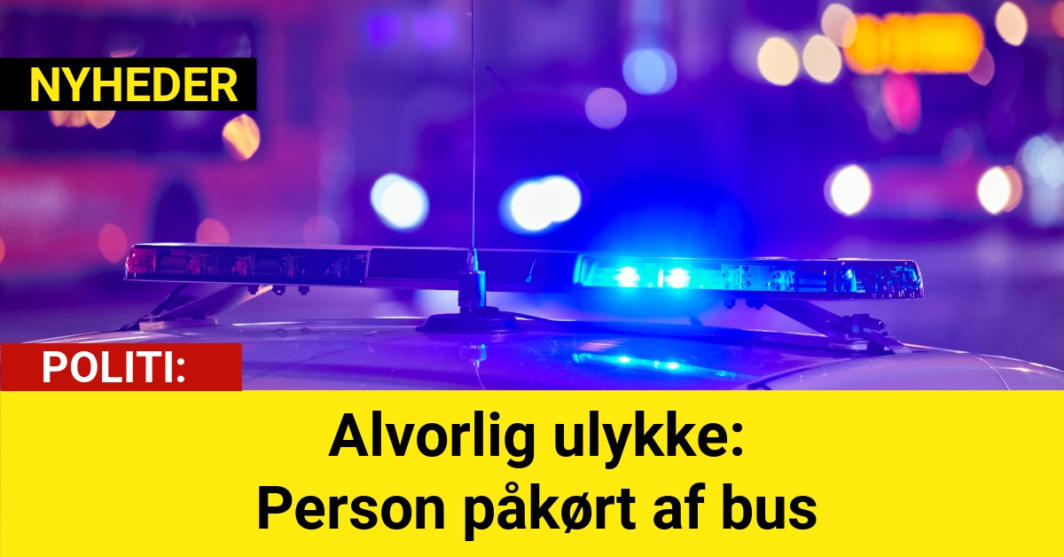 Alvorlig ulykke: Person påkørt af bus