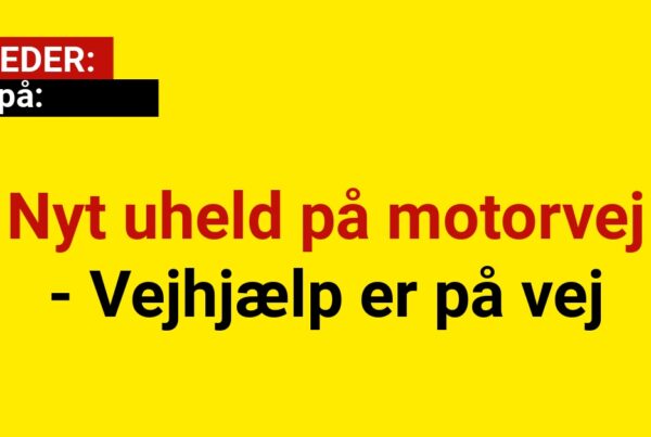 Pas på: Nyt uheld på motorvej - Vejhjælp er på vej