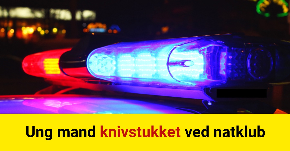 Ung mand knivstukket ved natklub