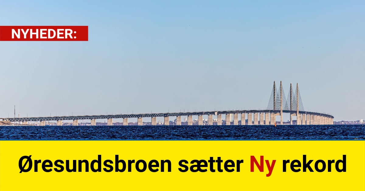 Øresundsbroen sætter Ny rekord