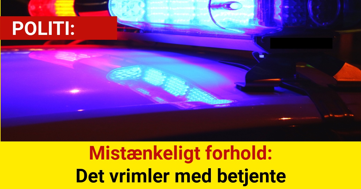 Mistænkeligt forhold: Det vrimler med betjente