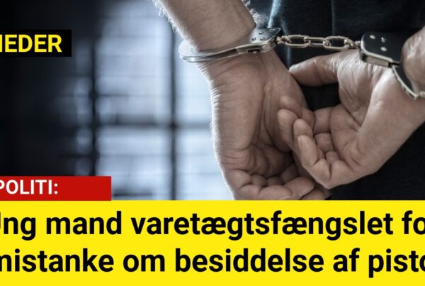 Ung mand varetægtsfængslet for mistanke om besiddelse af pistol