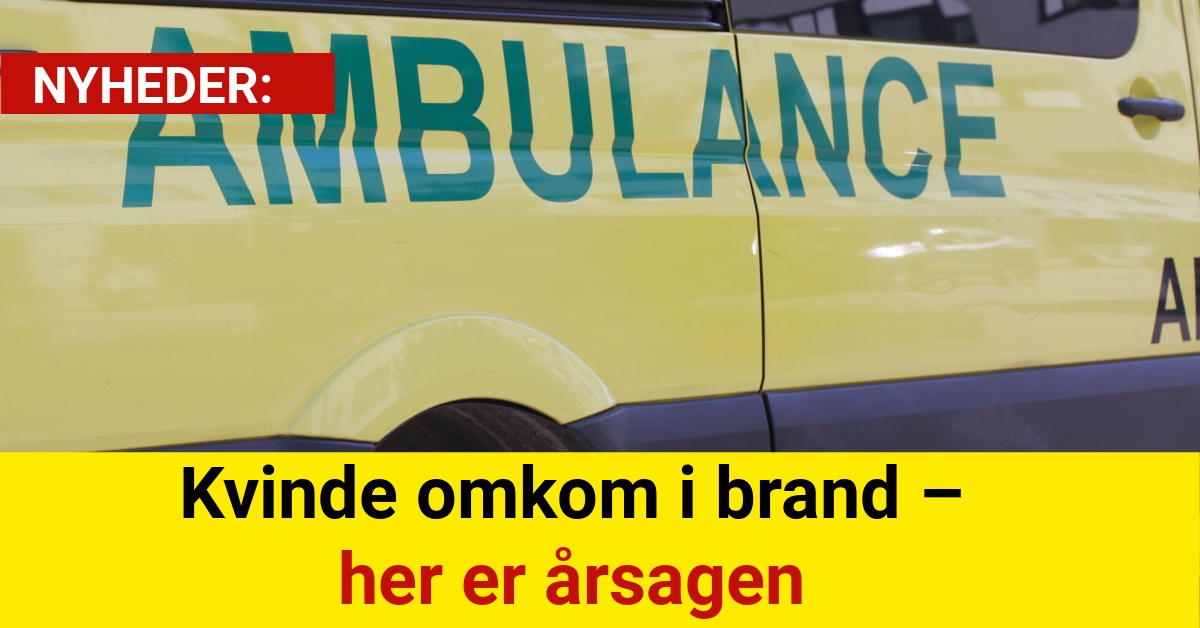 Kvinde omkom i brand – her er årsagen