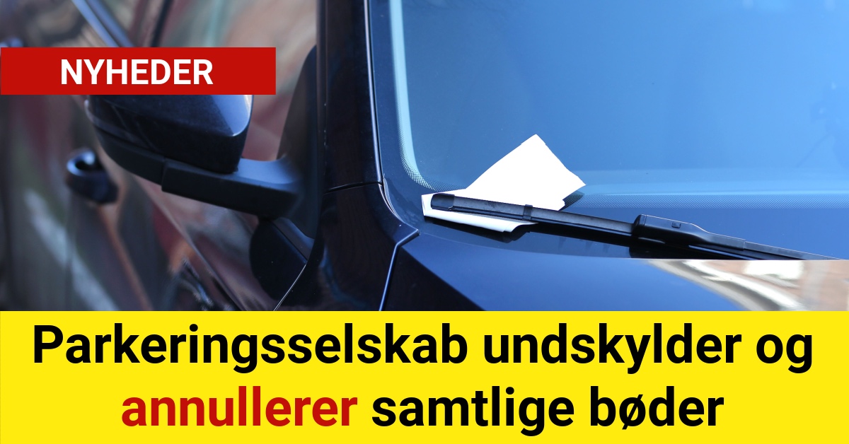 Parkeringsselskab undskylder og annullerer samtlige bøder