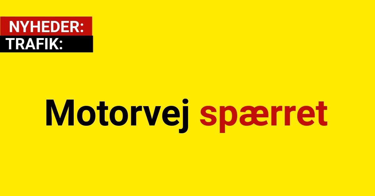 LIGE NU: Motorvej spærret