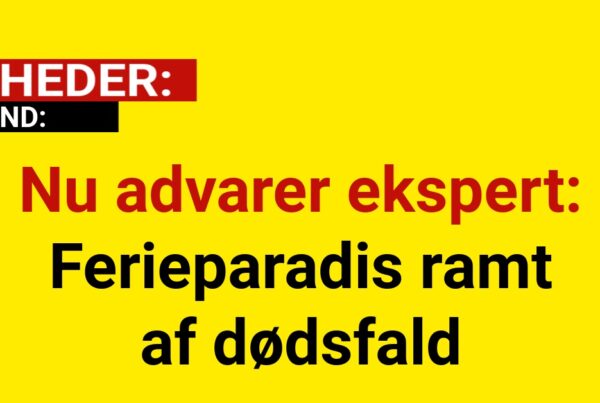 Nu advarer ekspert: Ferieparadis ramt af dødsfald