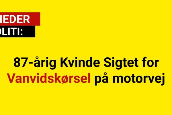 87-årig Kvinde Sigtet for Vanvidskørsel på motorvej