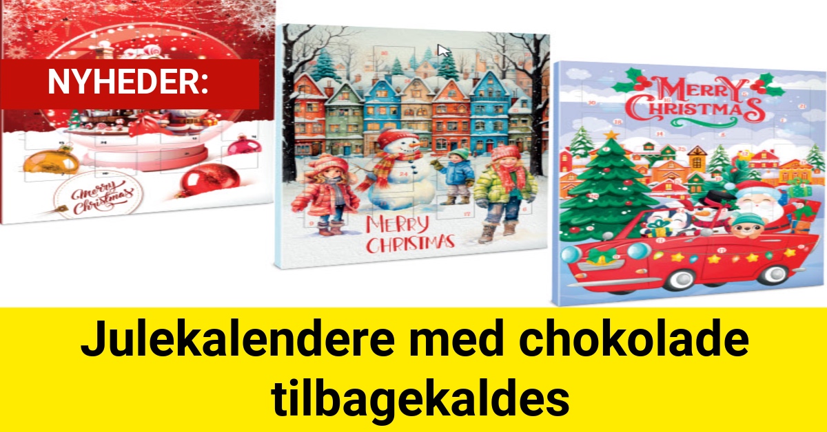 Julekalendere med chokolade tilbagekaldes