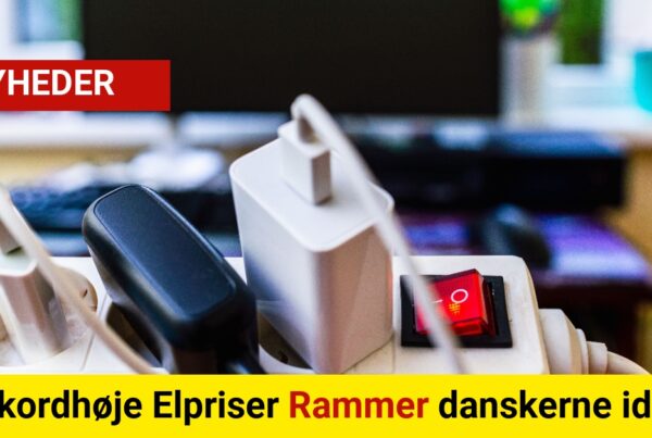 Rekordhøje Elpriser Rammer danskerne idag