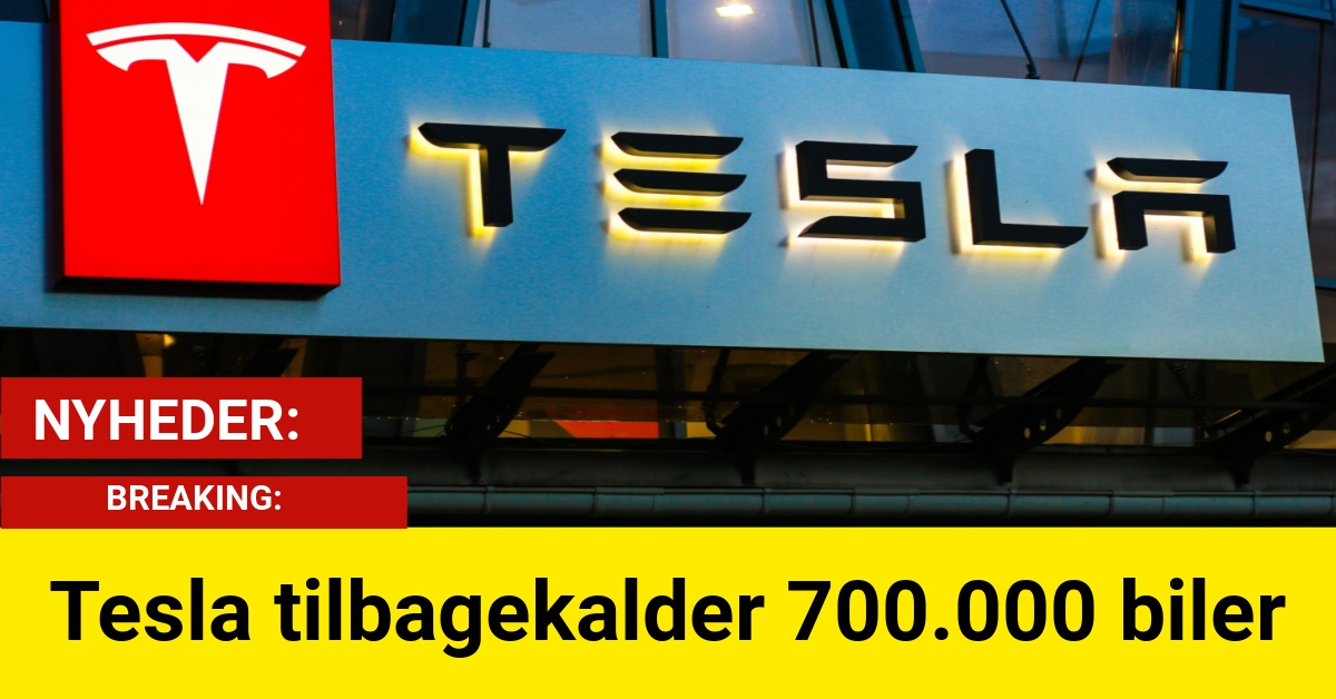 BREAKING: Tesla tilbagekalder 700.000 biler