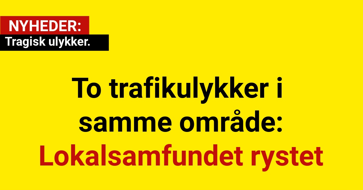 To trafikulykker i samme område: Lokalsamfundet rystet