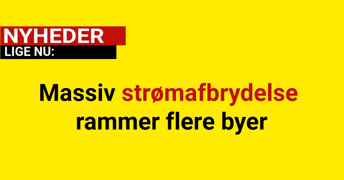 Massiv strømafbrydelse rammer flere byer