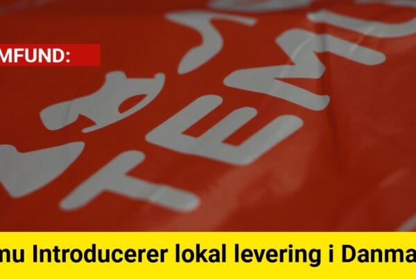 Temu Introducerer lokal levering i Danmark