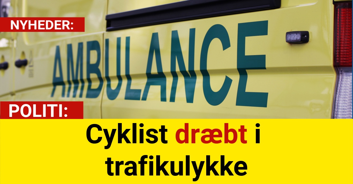 Cyklist dræbt i trafikulykke