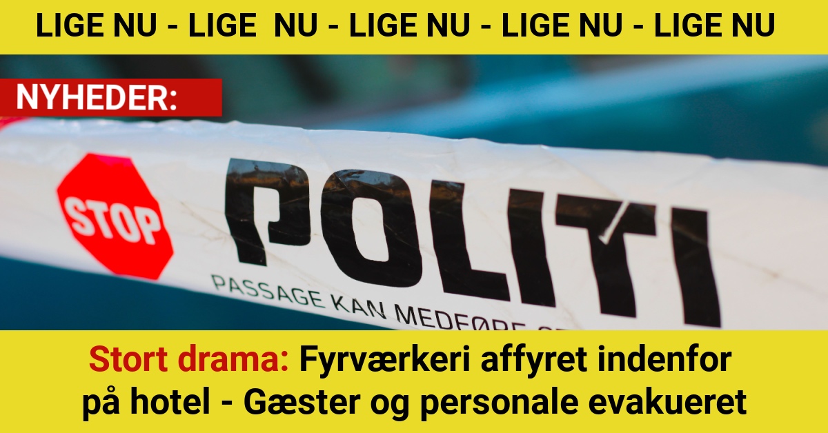 Stort drama: Fyrværkeri affyret indenfor på hotel - Gæster og personale evakueret