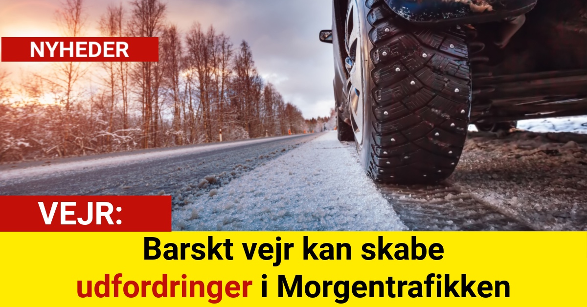 Barskt vejr kan skabe udfordringer i Morgentrafikken