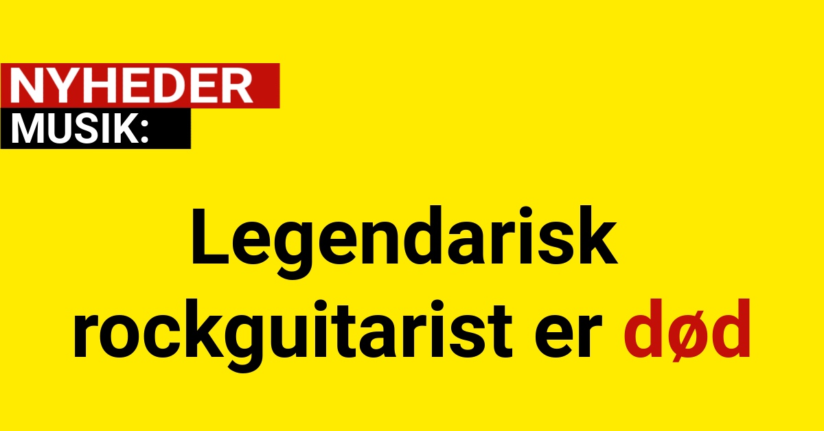 Legendarisk rockguitarist er død