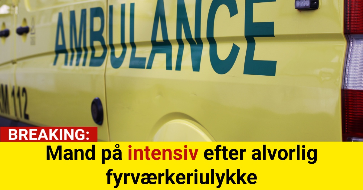 BREAKING: Mand på intensiv efter alvorlig fyrværkeriulykke