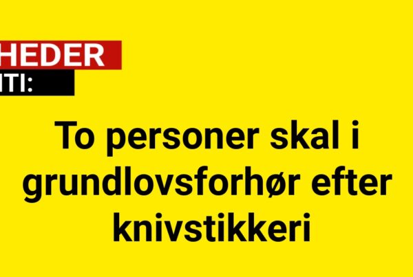 To personer skal i grundlovsforhør efter knivstikkeri