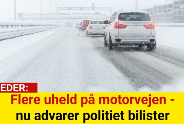 Flere uheld på motorvejen - nu advarer politiet bilister