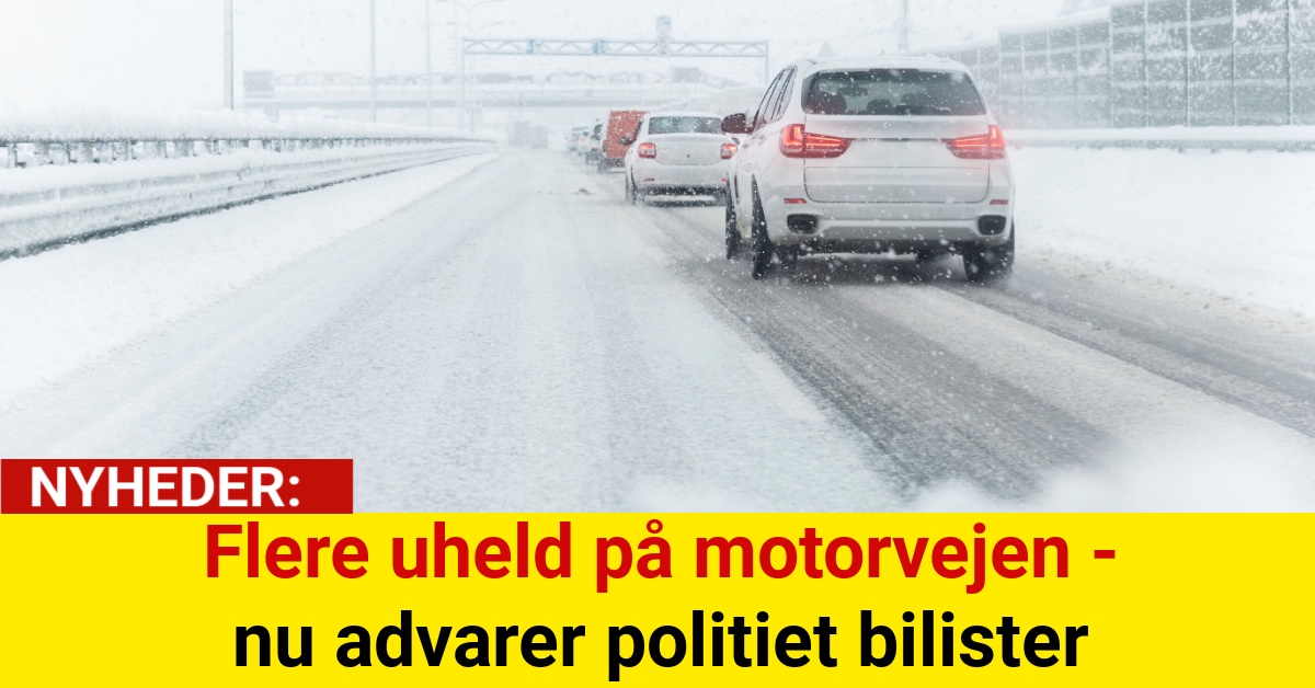 Flere uheld på motorvejen - nu advarer politiet bilister