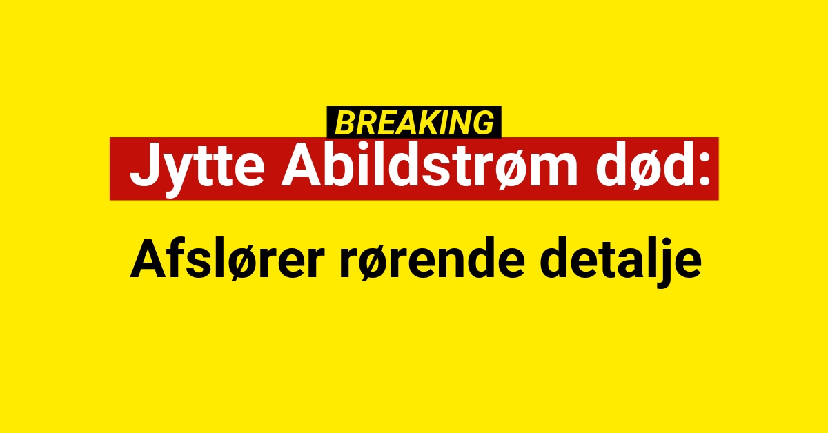 Jytte Abildstrøm død: