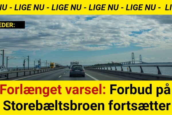 Forlænget varsel: Forbud på Storebæltsbroen fortsætter