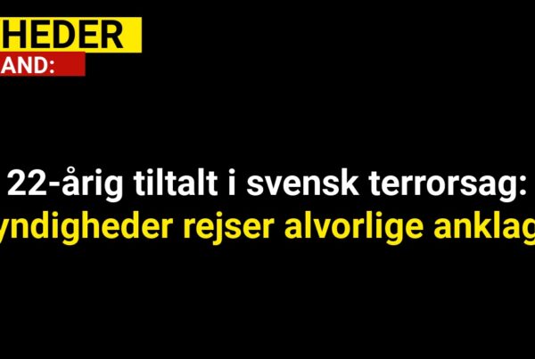 22-årig Tiltalt i Svensk Terrorsag: Myndigheder Rejser Alvorlige Anklager