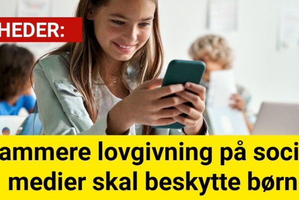 Strammere lovgivning på sociale medier skal beskytte børn