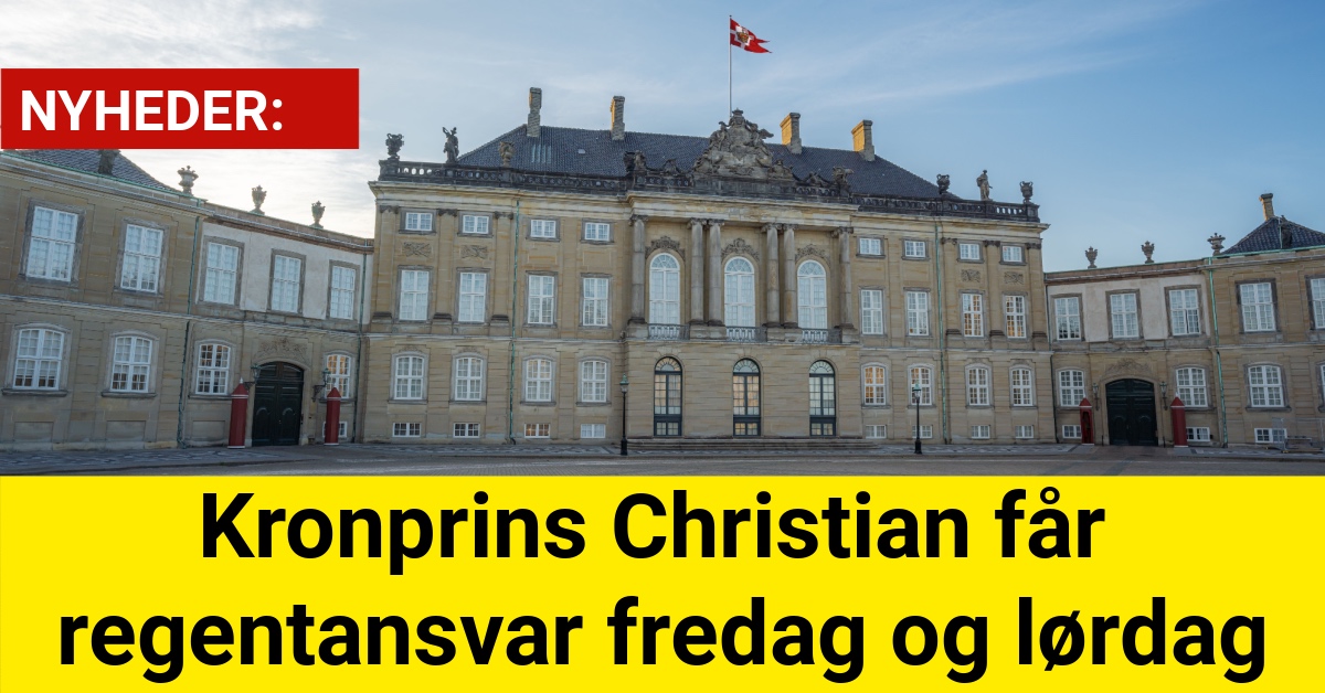 Kronprins Christian får regentansvar fredag og lørdag