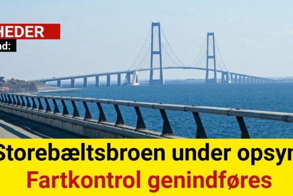 Storebæltsbroen under opsyn: Fartkontrol genindføres