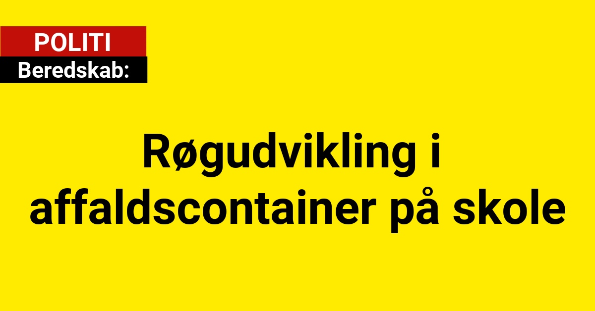 Røgudvikling i affaldscontainer på skole