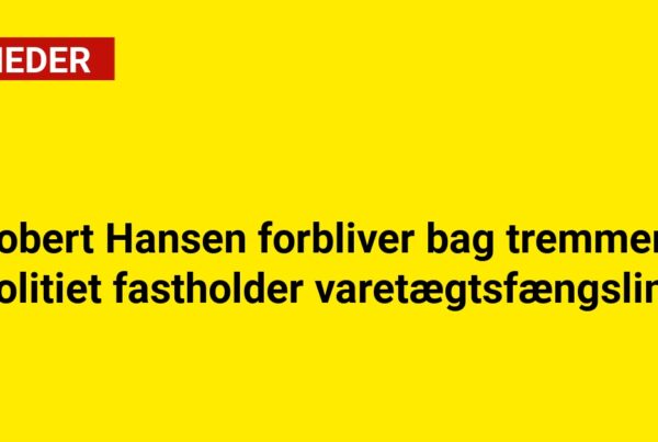 Robert Hansen forbliver bag tremmer: Politiet fastholder varetægtsfængsling