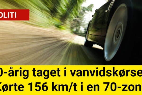 20-årig taget i vanvidskørsel: Kørte 156 km/t i en 70-zone