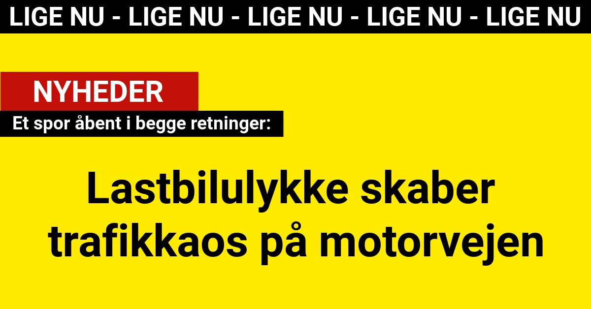 Lastbilulykke skaber trafikkaos på E45: Et spor åbent i begge retninger