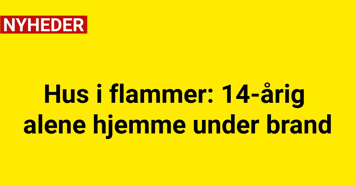 Hus i flammer: 14-årig alene hjemme under brand