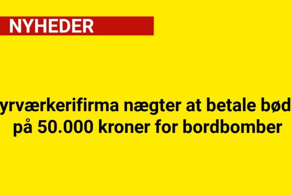 Fyrværkerifirma nægter at betale bøde på 50.000 kroner for bordbomber