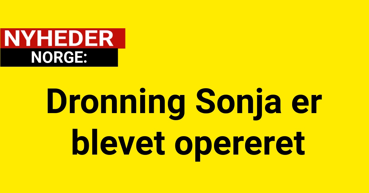 Dronning Sonja er blevet opereret