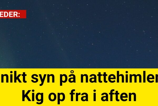 Unikt syn på nattehimlen: Kig op fra i aften